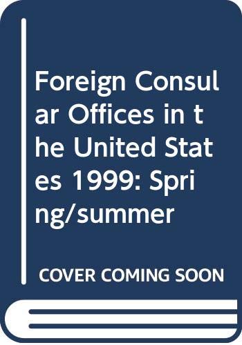 Foreign Consular Offices in the United States 1999: Spring/summer book