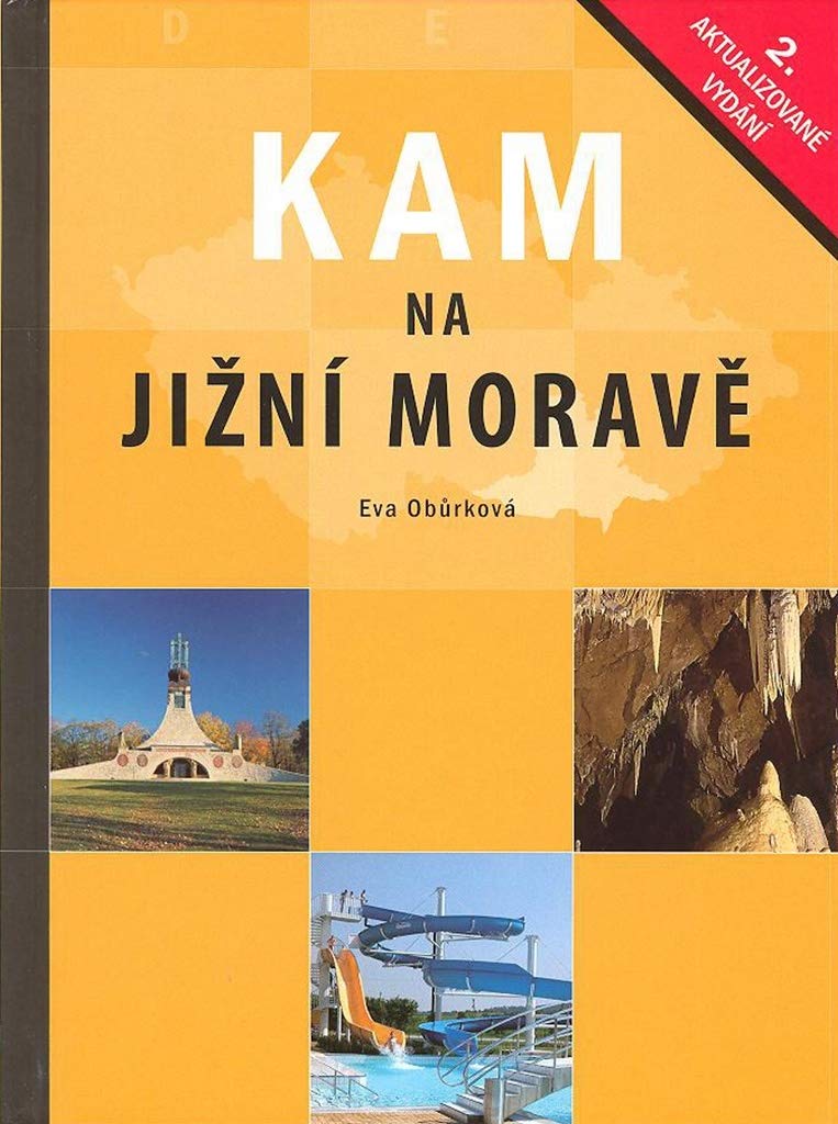 Kam na Jižní Moravě: 2. aktualizované vydání (2007) Books