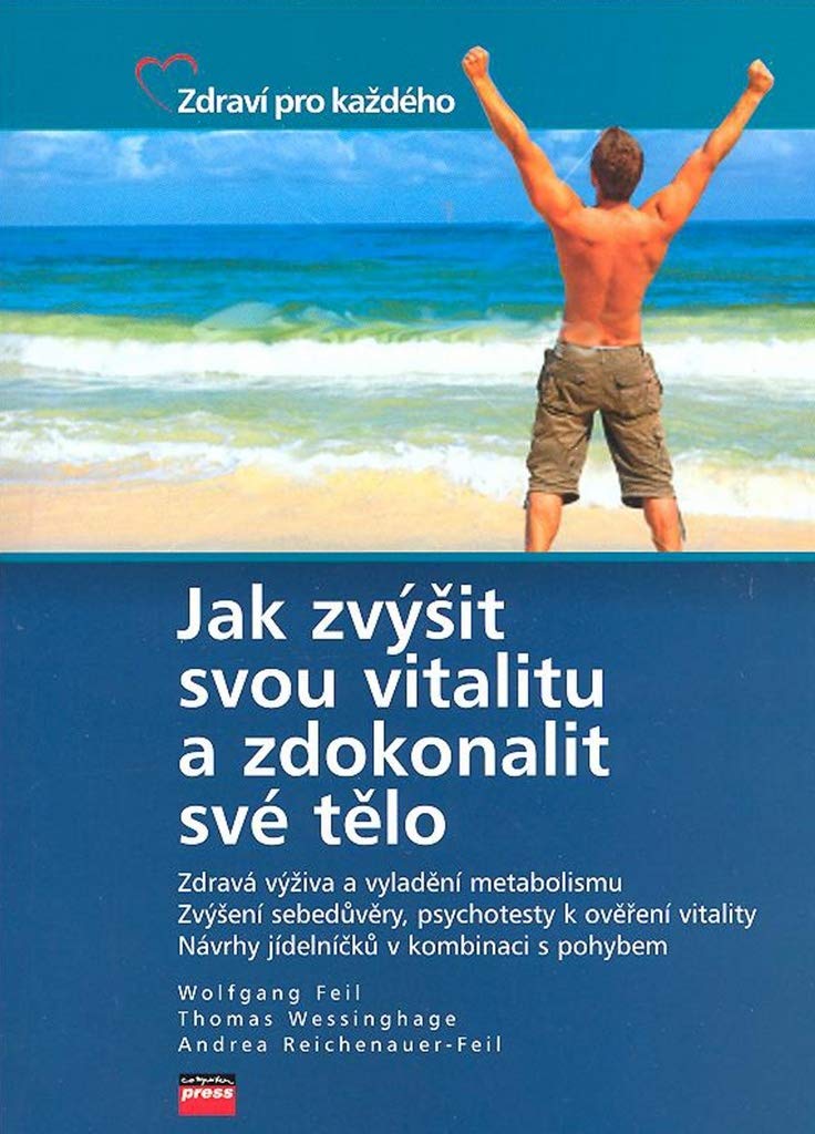 Jak zvýšit svou vitalitu a zdokonalit své tělo (2007) Books