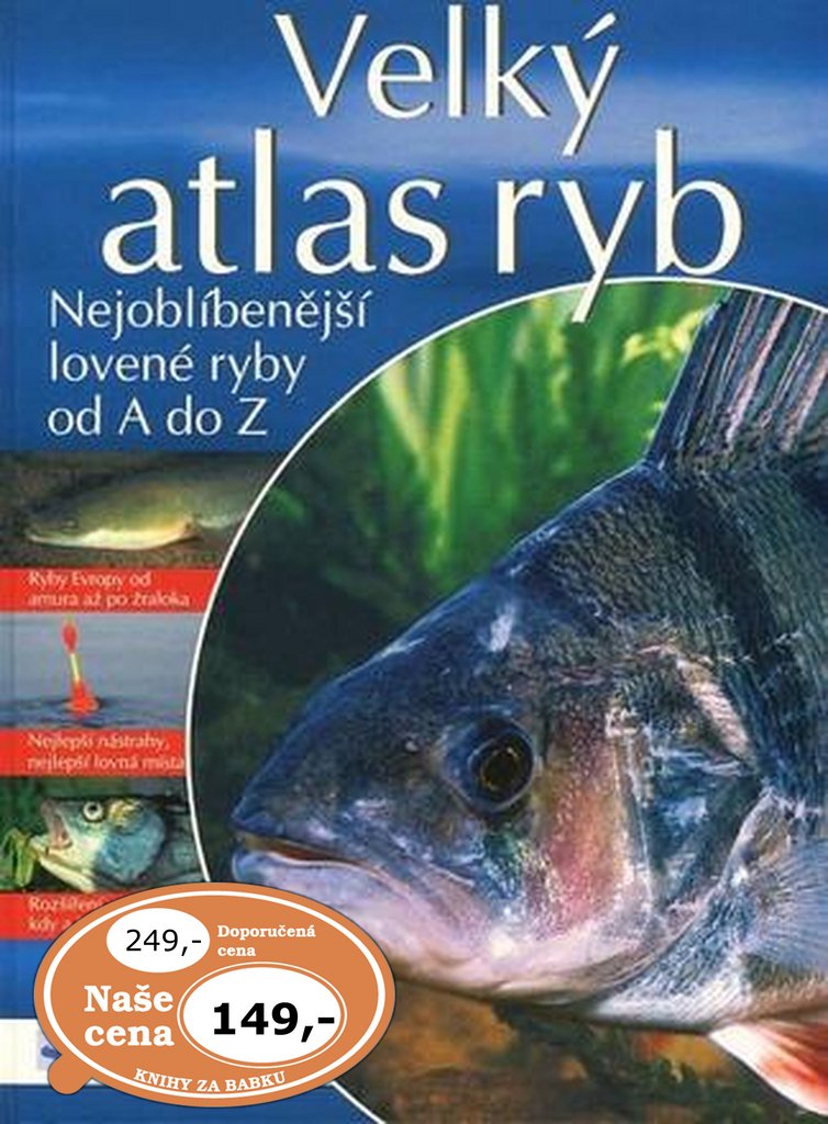 Velký atlas ryb: Nejoblíbenější lovené ryby od A do Z (2008) Books