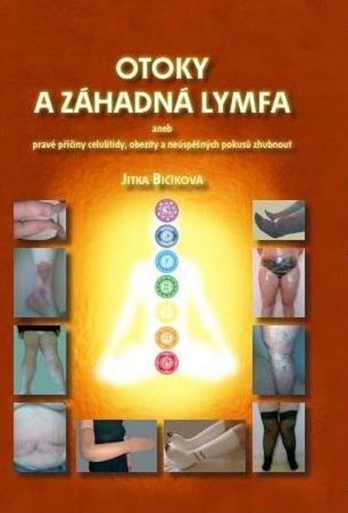 Otoky a záhadná lymfa: aneb pravé příčiny celulitidy, obezity a neúspěšných pokusů zhubnout (2013) Books