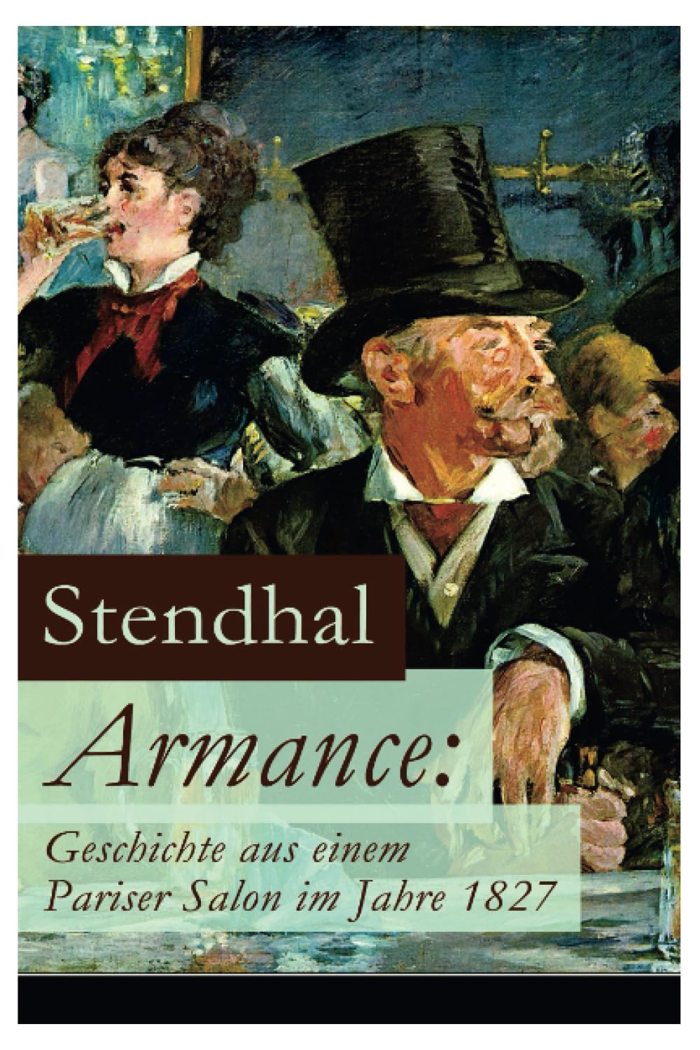 Armance: Geschichte aus einem Pariser Salon im Jahre 1827: Ein Roman und ein Frühwerk des Autors von Rot und Schwarz, Die Karta book