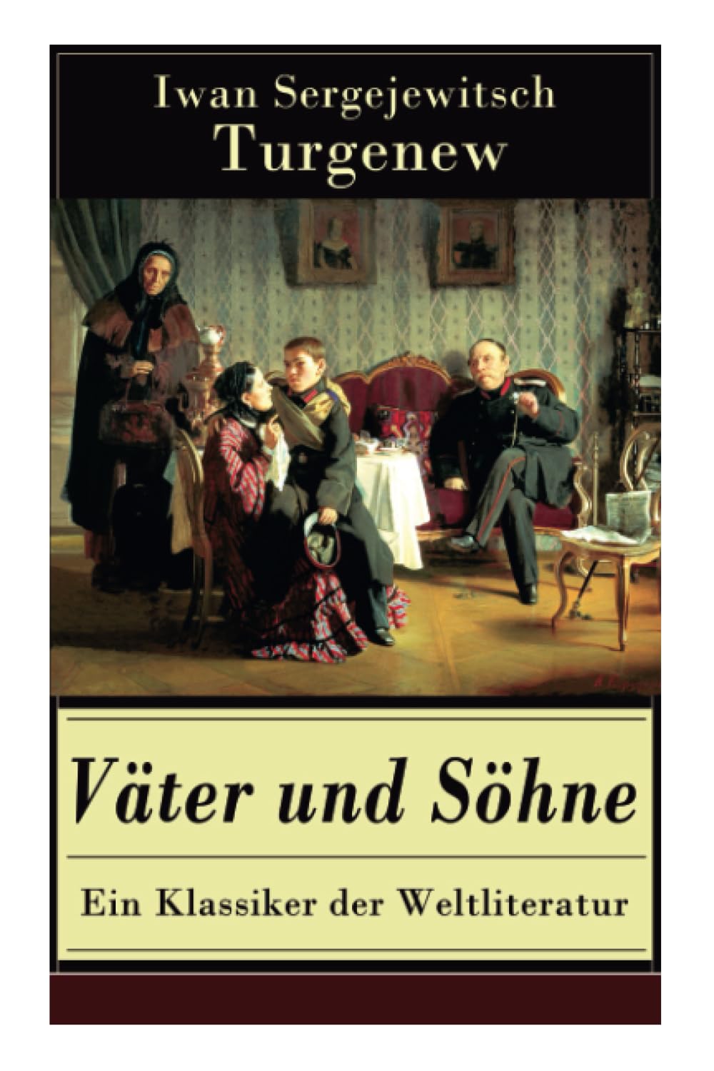 Väter und Söhne - Ein Klassiker der Weltliteratur: Zusammenstoß der Generationen Historical Fiction
