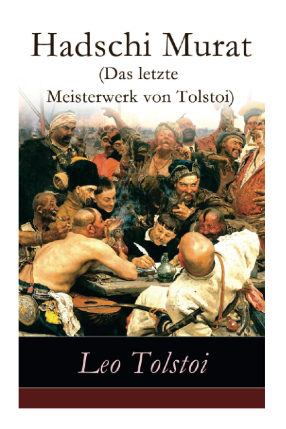 Hadschi Murat (Das letzte Meisterwerk von Tolstoi): Lew Tolstoi: Chadschi Murat Action & Adventure
