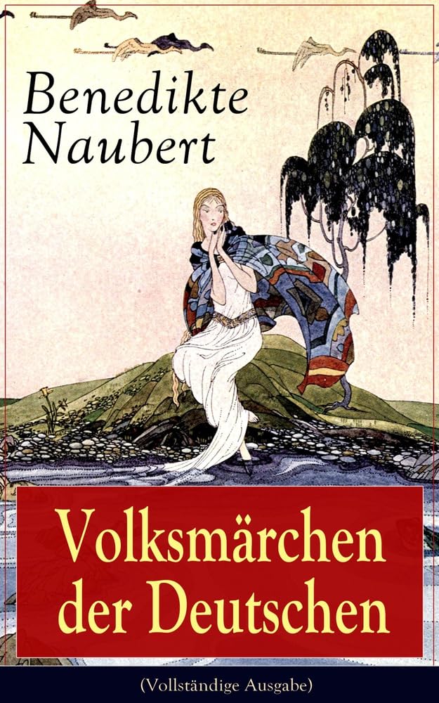 Volksmärchen der Deutschen: Erdmann und Marie, eine Legende von Rübezahl + Erlkönigs Tochter + Die hamelschen Kinder + Ottilie + Die Legende ... und Roßtrab + Die weiße Frau Fairy Tales & Legends