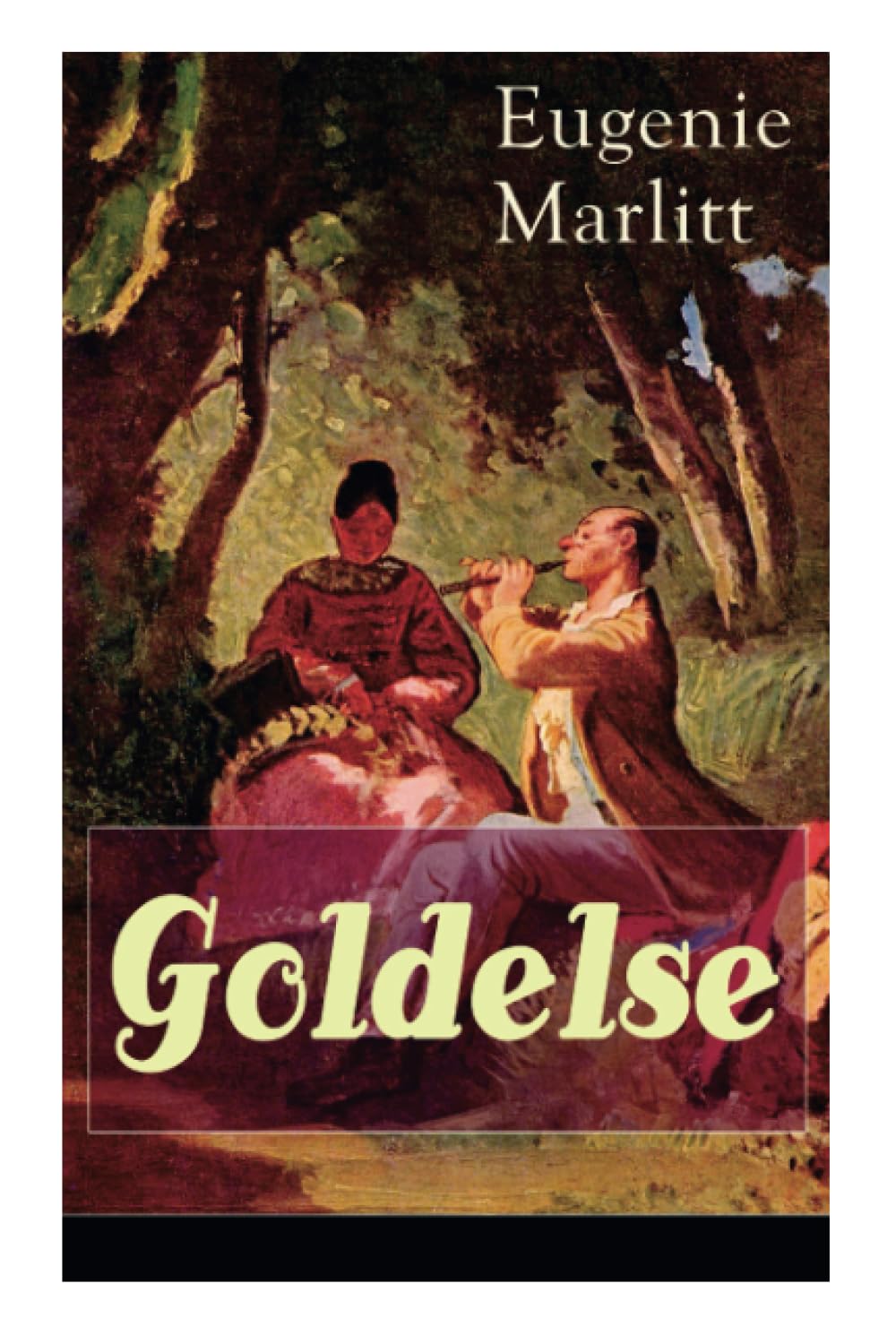 Goldelse: Aus der Feder der berühmten Bestseller-Autorin von Das Geheimnis der alten Mamsell, Amtmanns Magd und Die zweite Frau Historical Fiction
