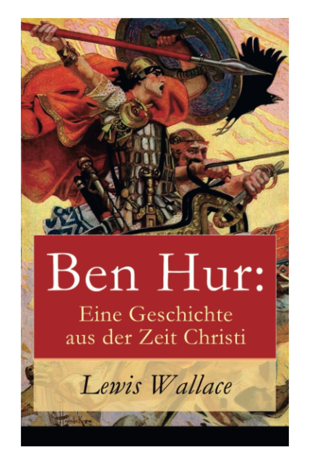 Ben Hur: Eine Geschichte aus der Zeit Christi Classics