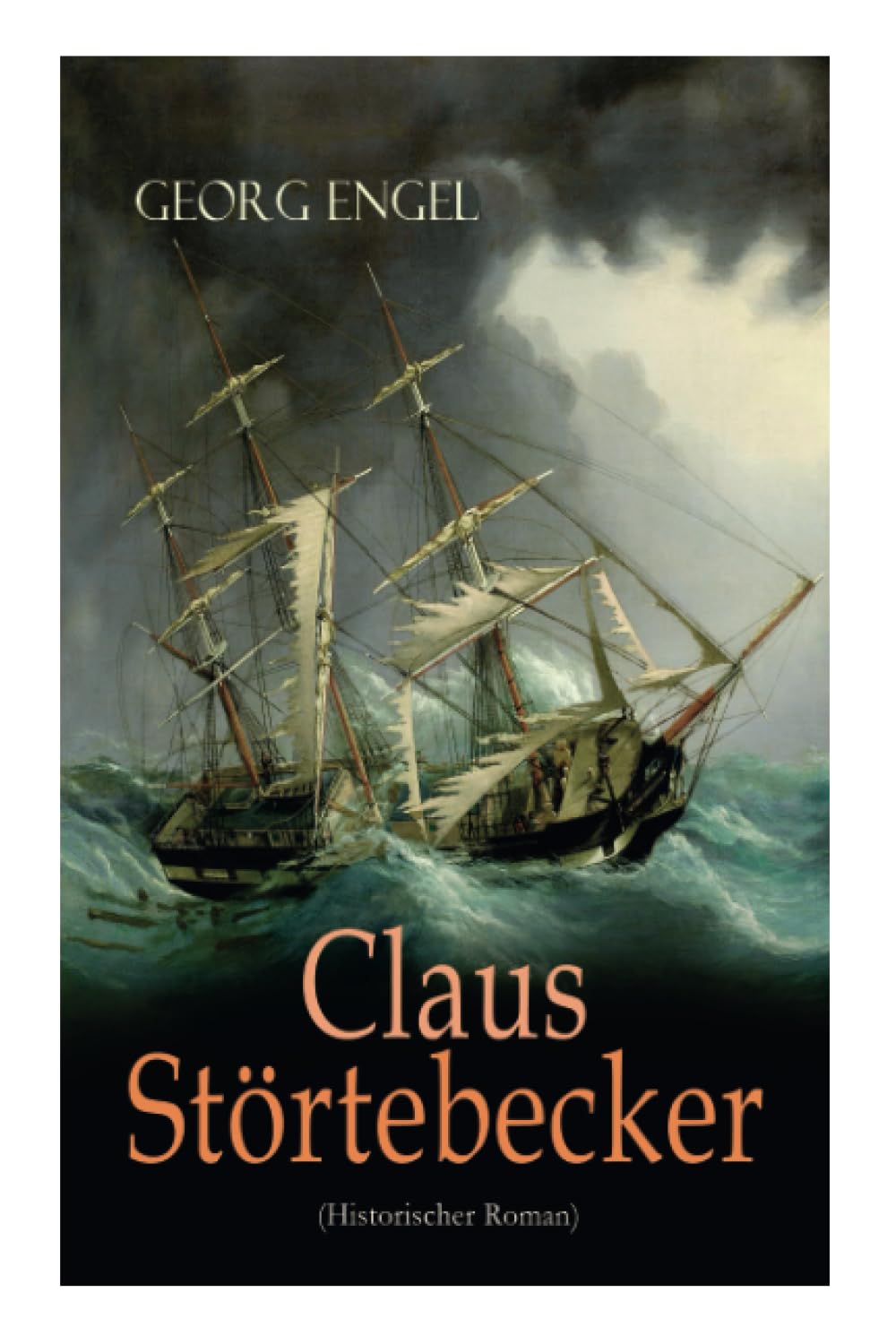 Claus Störtebecker (Historischer Roman): Basiert auf dem Leben des berüchtigten Piraten Action & Adventure