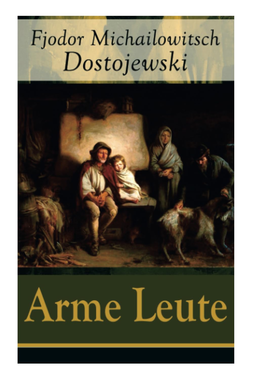 Arme Leute (Vollständige Deutsche Ausgabe) Essays & Short Stories