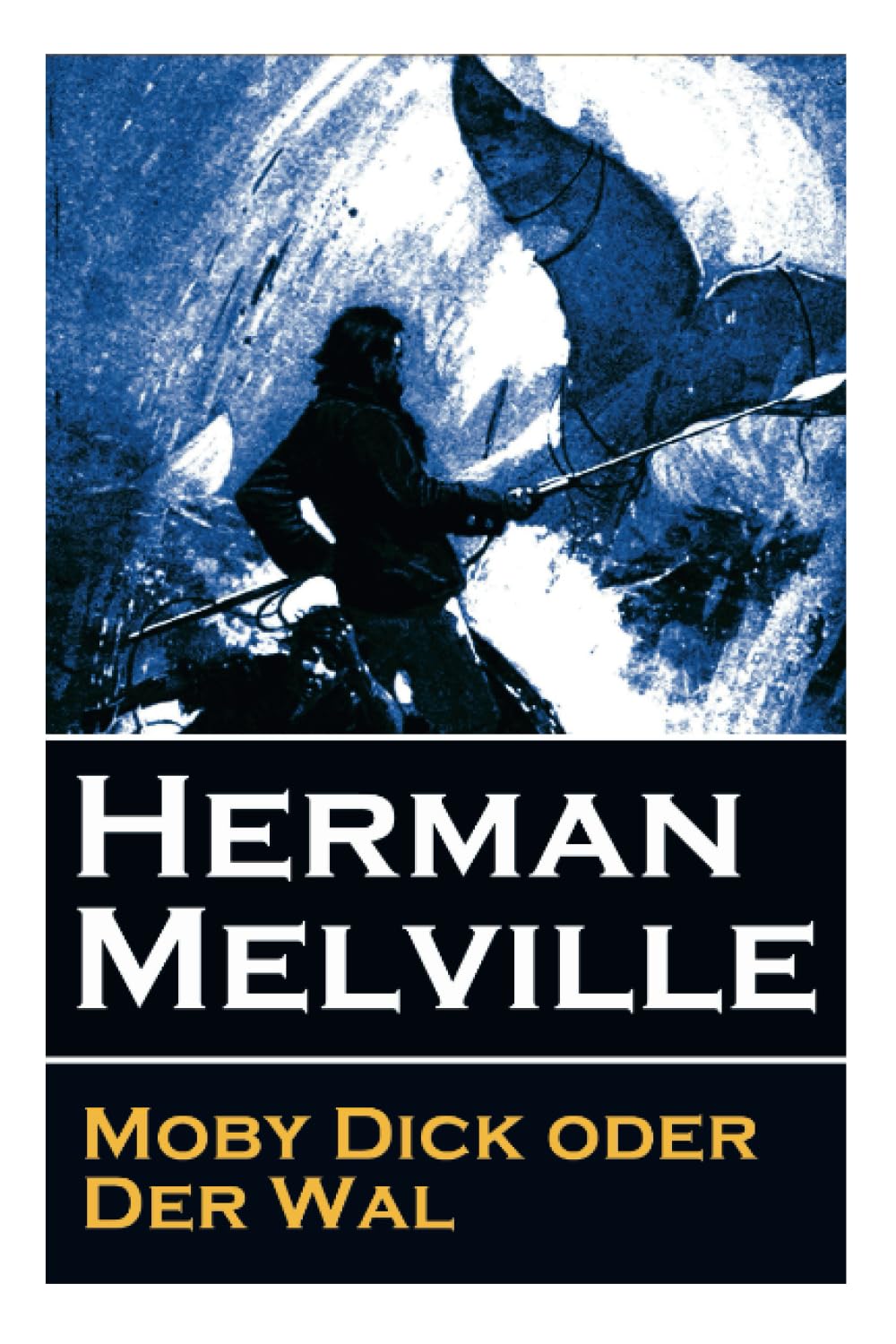 Moby Dick oder Der Wal: Ein Klassiker der Weltlitteratur und das beliebteste Seeabenteuer Classics