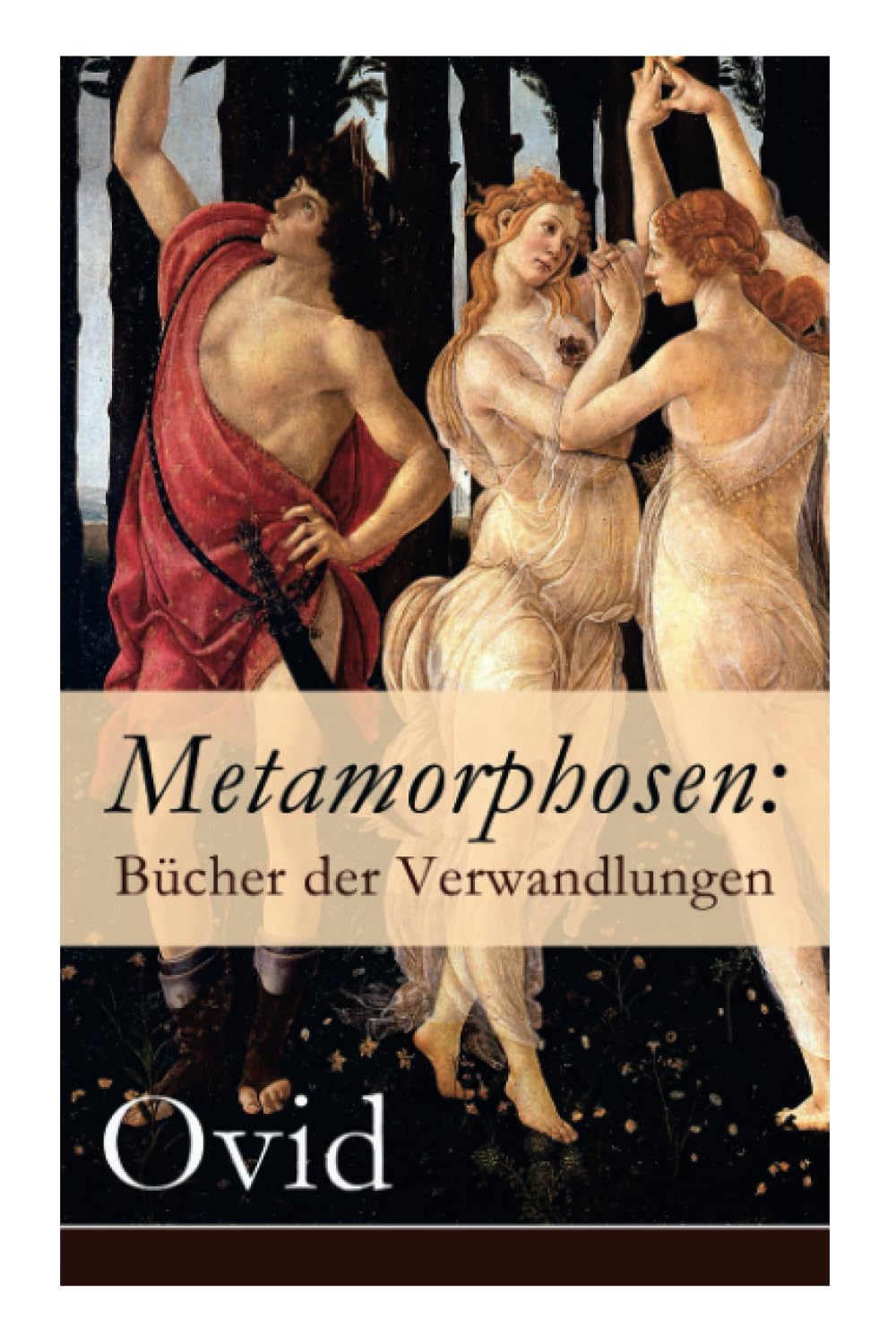 Metamorphosen: Bücher der Verwandlungen: Mythologie: Entstehung und Geschichte der Welt von Publius Ovidius Naso Fairy Tales & Legends