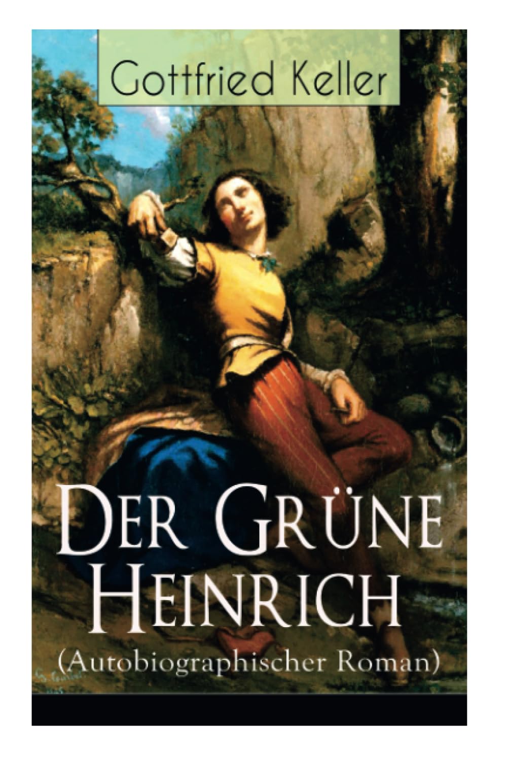Der Grüne Heinrich (Autobiographischer Roman): Einer der bedeutendsten Bildungsromane der deutschen Literatur des 19. Jahrhunderts Personalities