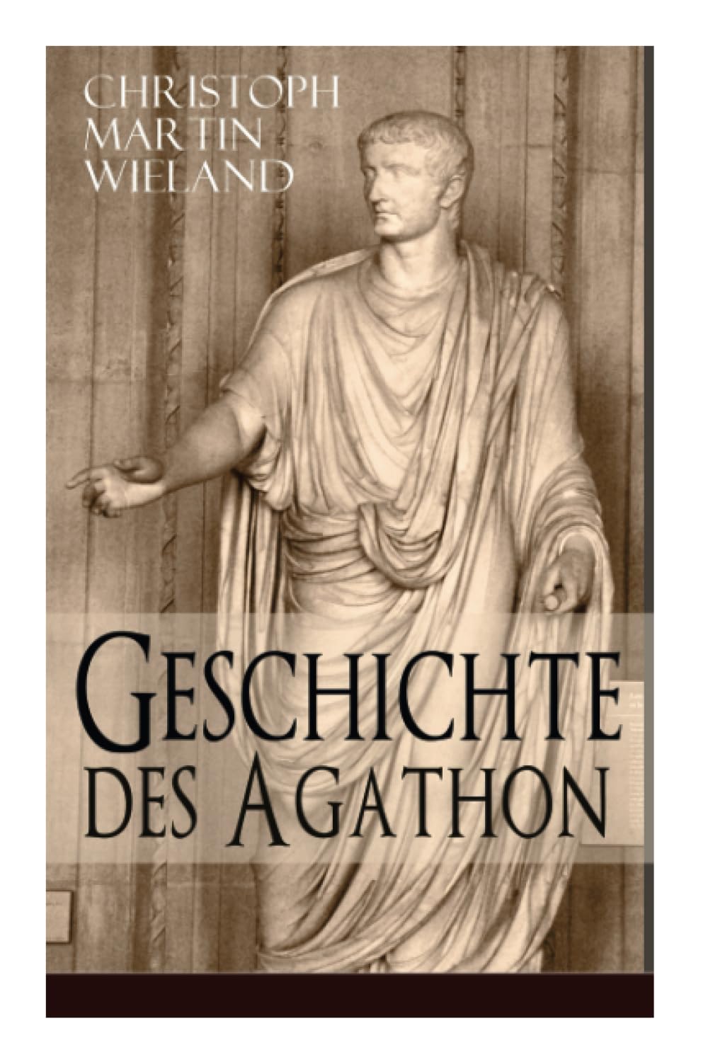 Geschichte des Agathon: Historischer Roman - Wichtigster Bildungsroman der Aufklärungsepoche Contemporary literature Books