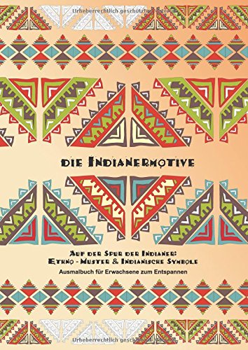 Die Indianermotive - Ausmalbuch für Erwachsene zum Entspannen Hobbies & Crafts