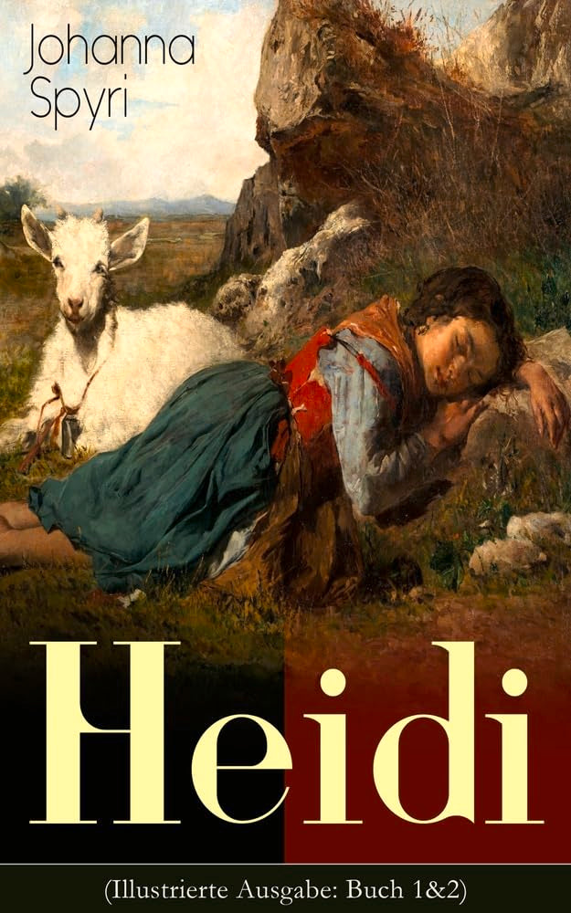 Heidi (Illustrierte Ausgabe: Buch 1&2): Der beliebte Kinderklassiker: Heidis Lehr- und Wanderjahre & Heidi kann brauchen, was es gelernt hat Non-fiction