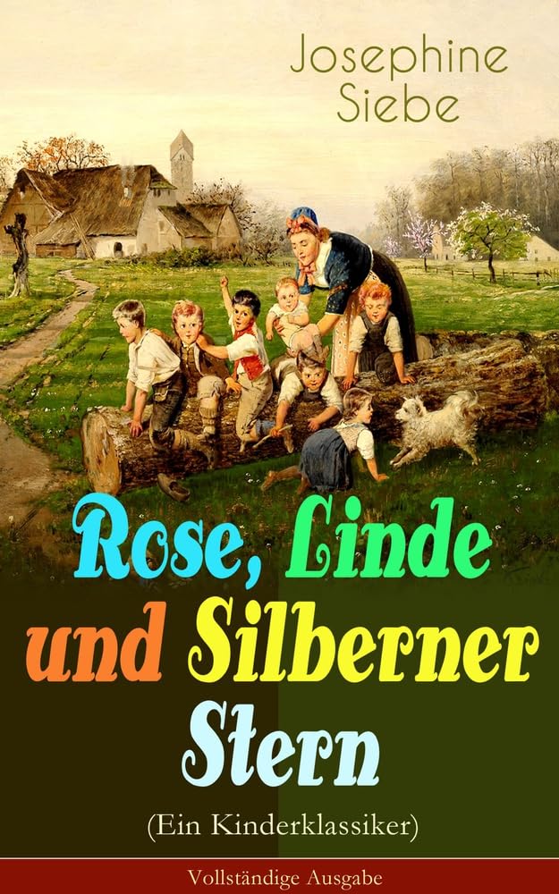 Rose, Linde und Silberner Stern (Ein Kinderklassiker): Kinder- und Jugendroman Non-fiction