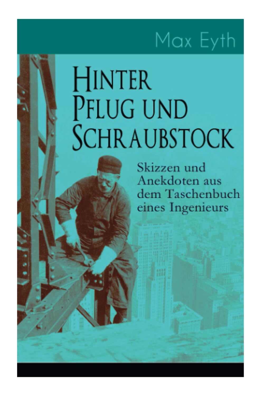 Hinter Pflug und Schraubstock - Skizzen und Anekdoten aus dem Taschenbuch eines Ingenieurs Professional & Reference Books