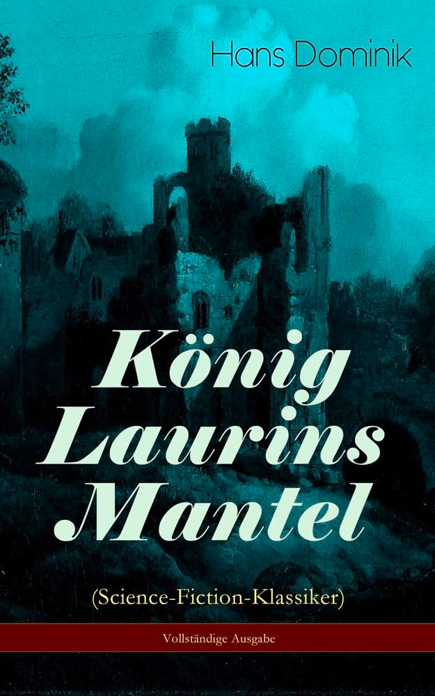 König Laurins Mantel (Science-Fiction-Klassiker): Die Unsichtbare Welt Classics