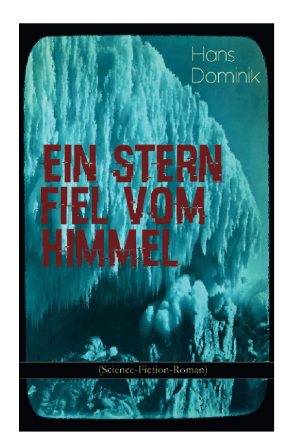 Ein Stern fiel vom Himmel (Science-Fiction-Roman): Der Kampf um das Gold der Antarktis Classics