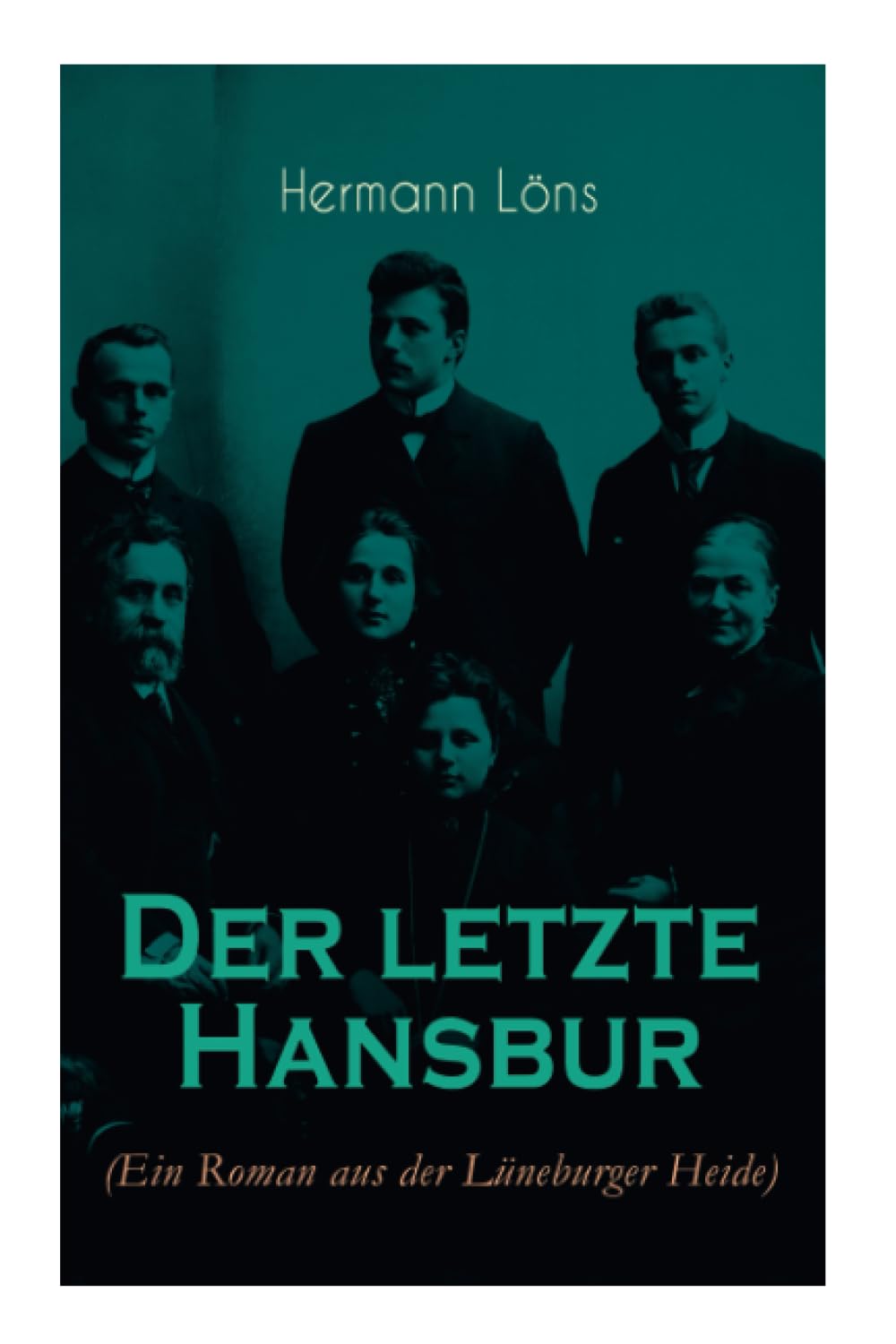 Der letzte Hansbur: Familiensaga (Ein Roman aus der Lüneburger Heide) Personalities