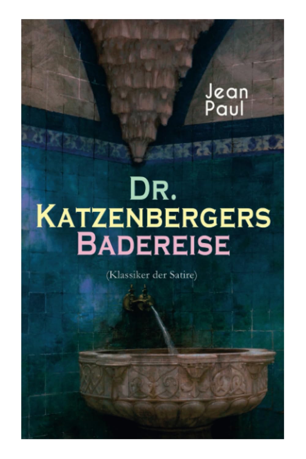 Dr. Katzenbergers Badereise (Klassiker der Satire): Eine Reise als skurriles Alibi Humour & Satire
