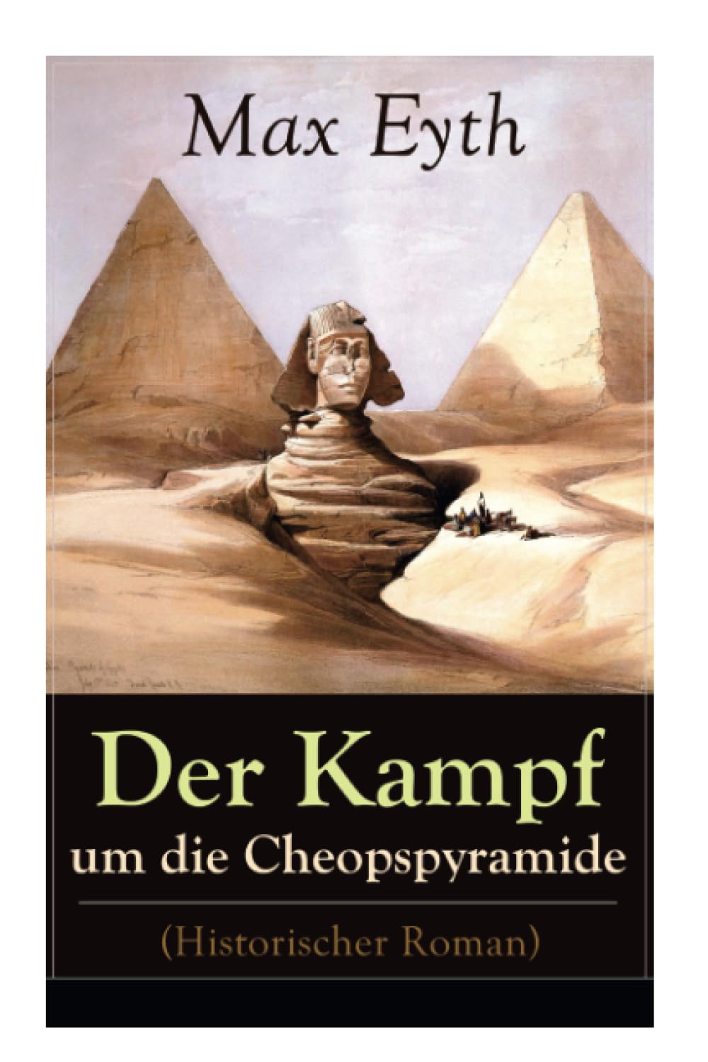 Der Kampf um die Cheopspyramide (Historischer Roman): Eine Geschichte und Geschichten aus dem Leben eines Ingenieurs Historical Fiction
