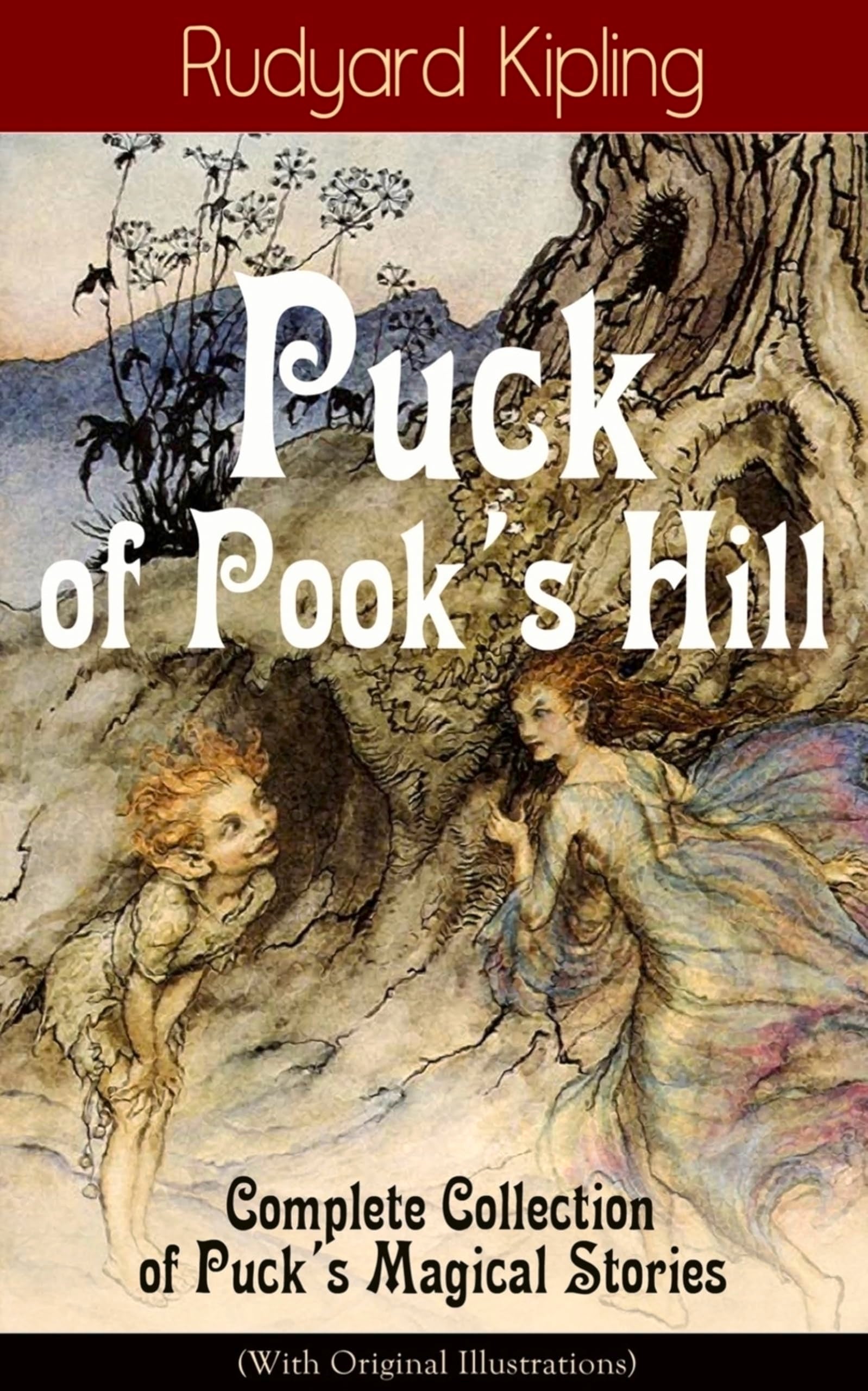 Puck of Pook's Hill – Complete Collection of Puck's Magical Stories (With Original Illustrations): A Fantasy Book from One of the Most Popular Writers ... / Just So Stories / Kim & Captain Courageous Novels & Short Stories