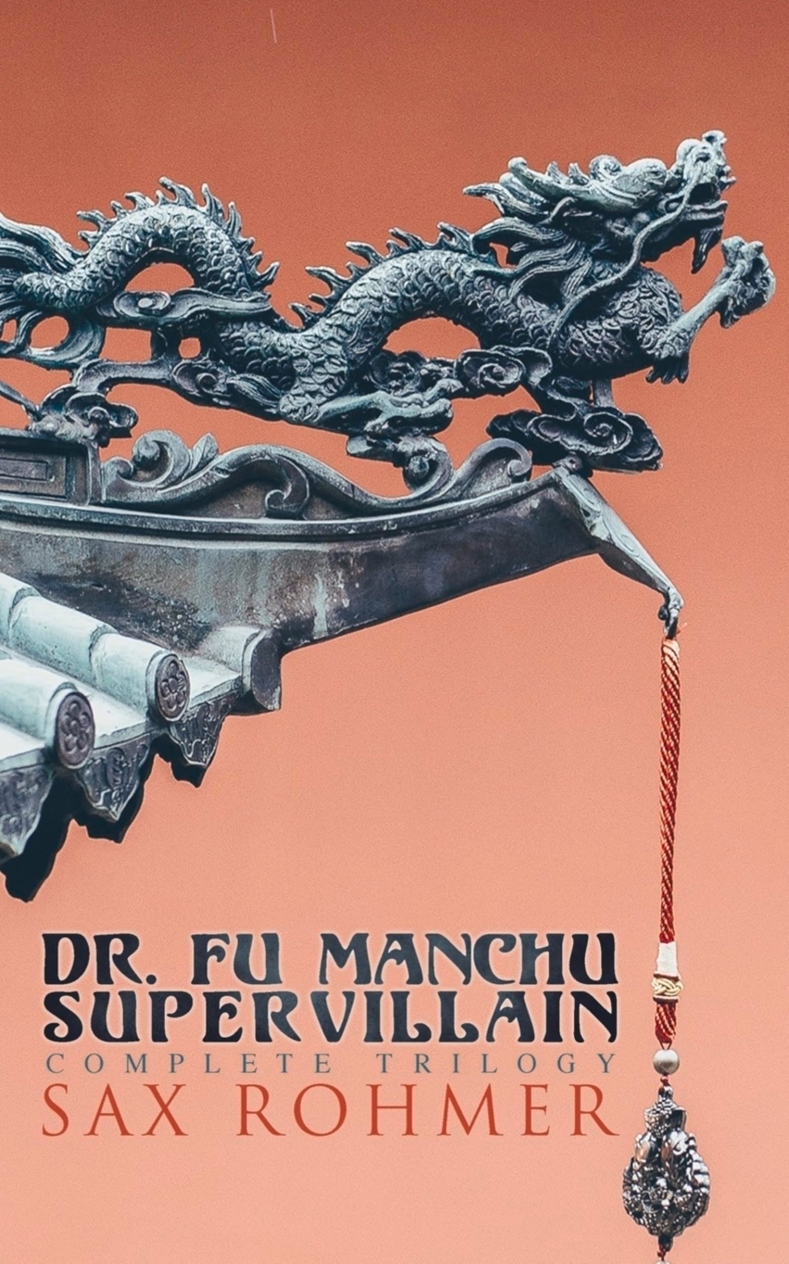 The Dr. Fu Manchu (A Supervillain Trilogy): The Insidious Dr. Fu Manchu, The Return of Dr. Fu Manchu & The Hand of Fu Manchu Contemporary literature Books