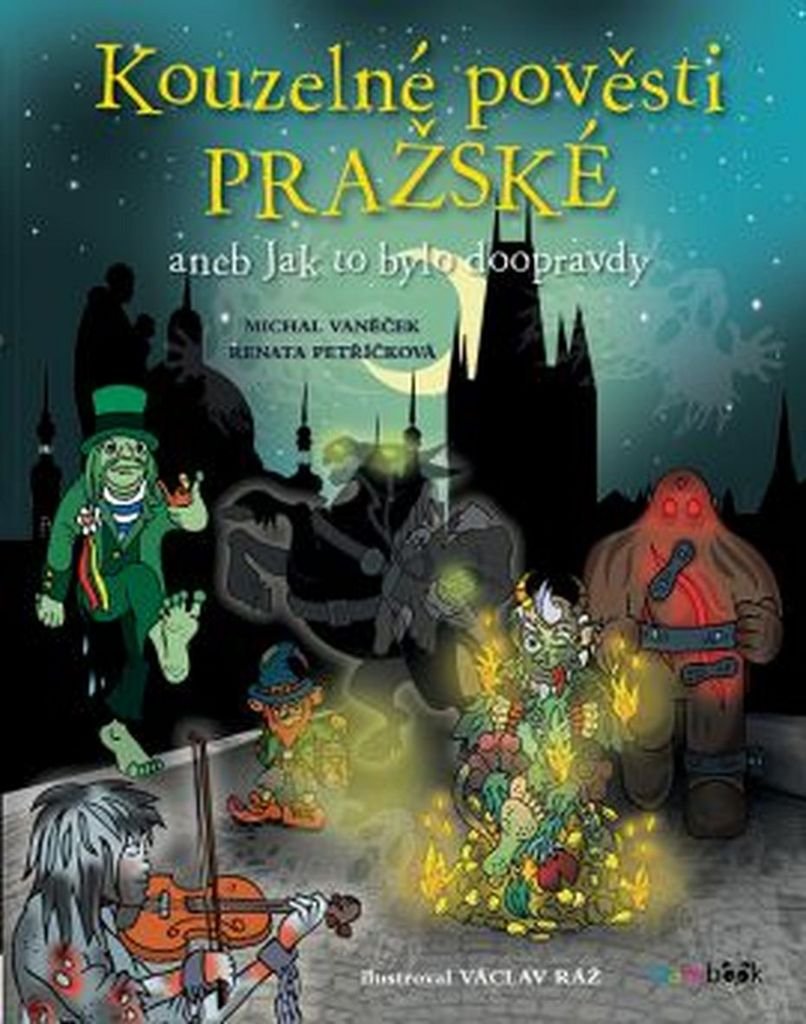 Kouzelné pověsti pražské: aneb Jak to bylo doopravdy (2016) Books