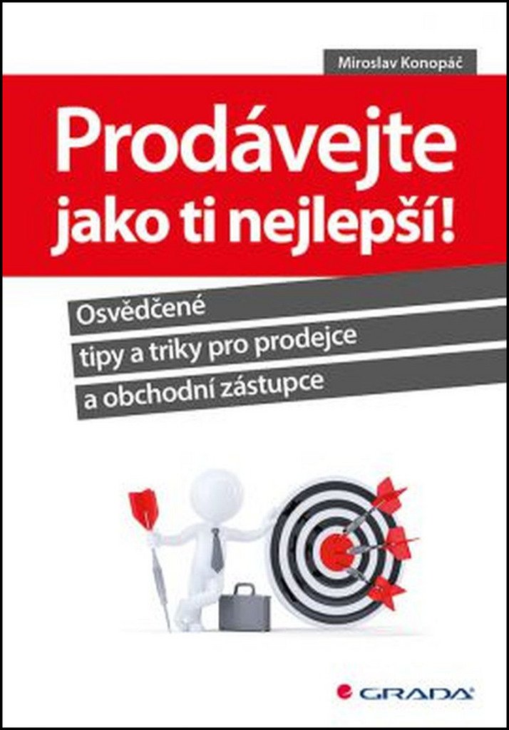 Prodávejte jako ti nejlepší!: Osvědčené tipy a triky pro prodejce a obchodní zástupce (2016) Books