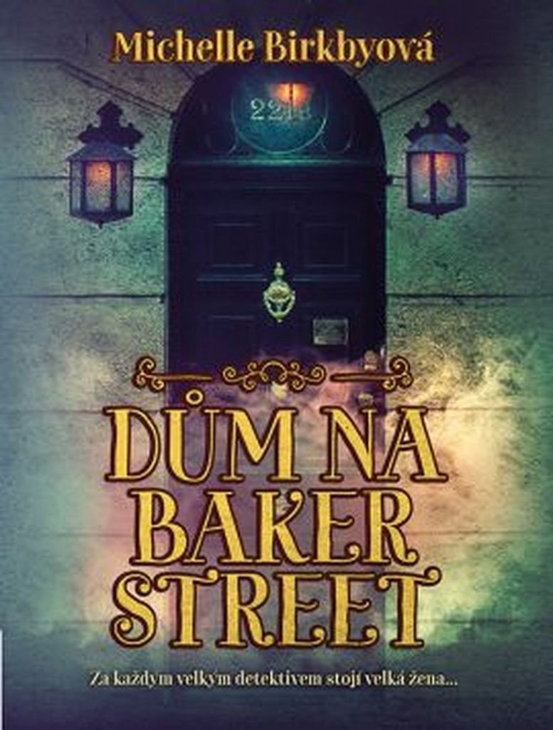 Dům na Baker Street: Za každým velkým detektivem stojí velká žena (2016) Books