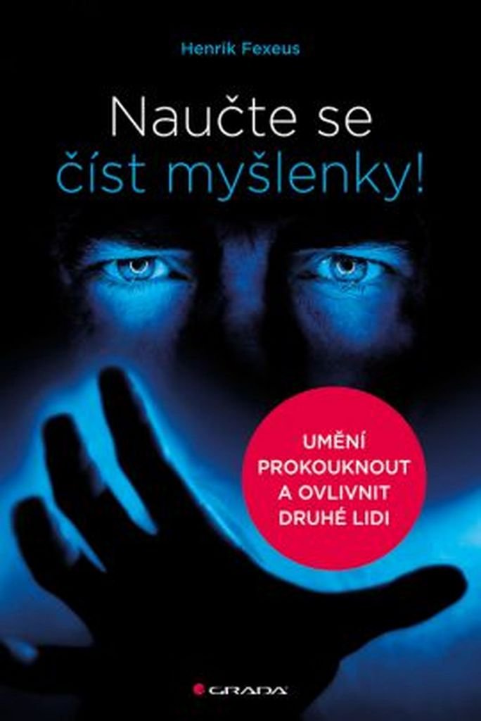 Naučte se číst myšlenky!: Umění prokouknout a ovlivnit druhé lidi (2016) Books