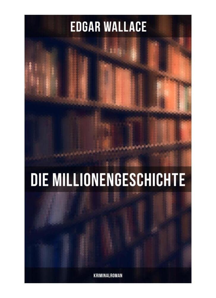 Produktbild: Die Millionengeschichte: Kriminalroman