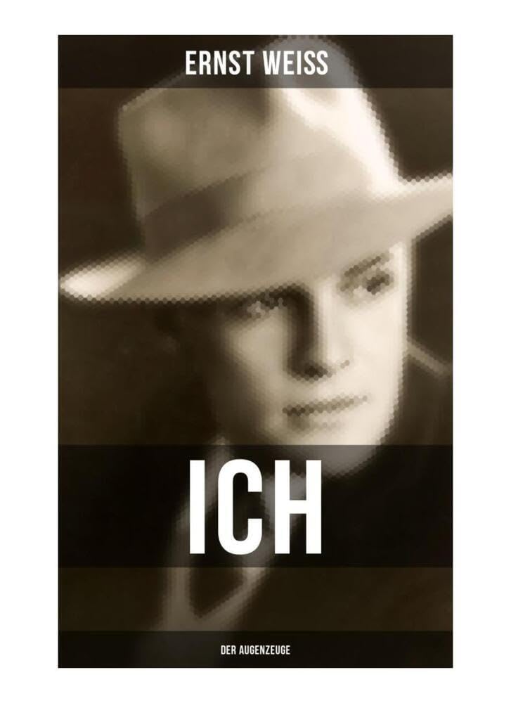 Ich - der Augenzeuge: Die Lebensgeschichte des katholischen bayerischen Arztes (Der letzte Roman des österreichischen Autors) Medicine