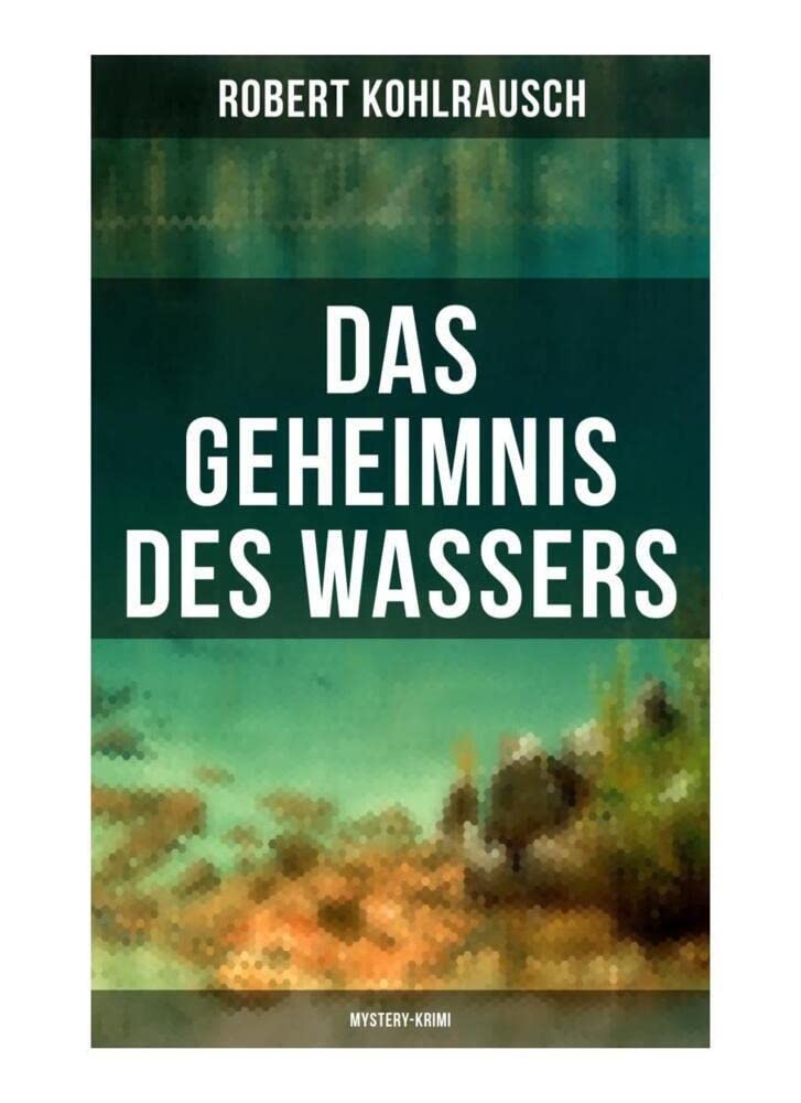 Das Geheimnis des Wassers (Mystery-Krimi): Das Rätsel um Erna Herterich (Krimi-Klassiker) Historical Fiction