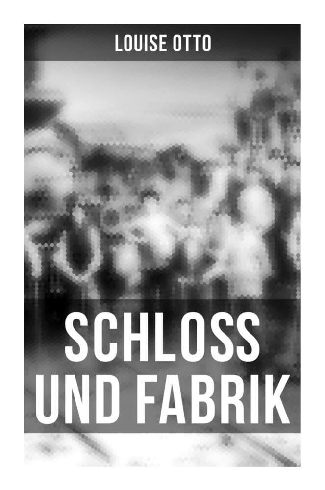 Schloß und Fabrik: Ein gesellschaftskritischer Roman Law