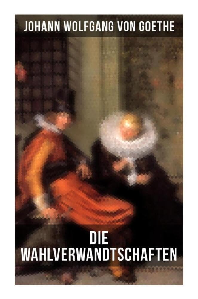 Die Wahlverwandtschaften Classics