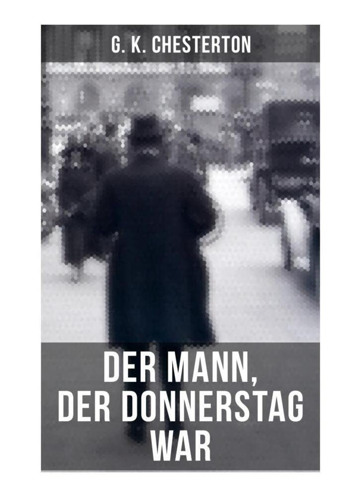 Der Mann, der Donnerstag war: Politischer Abenteuerroman Humour & Satire