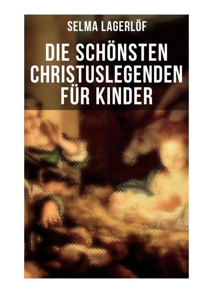 Die schönsten Christuslegenden für Kinder Religion & Esotericism