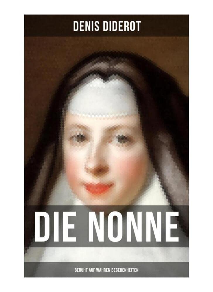 DIE NONNE (Beruht auf wahren Begebenheiten): Historischer Roman Religion & Esotericism
