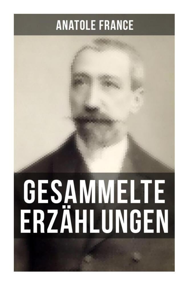 Gesammelte Erzählungen von Anatole France Contemporary literature