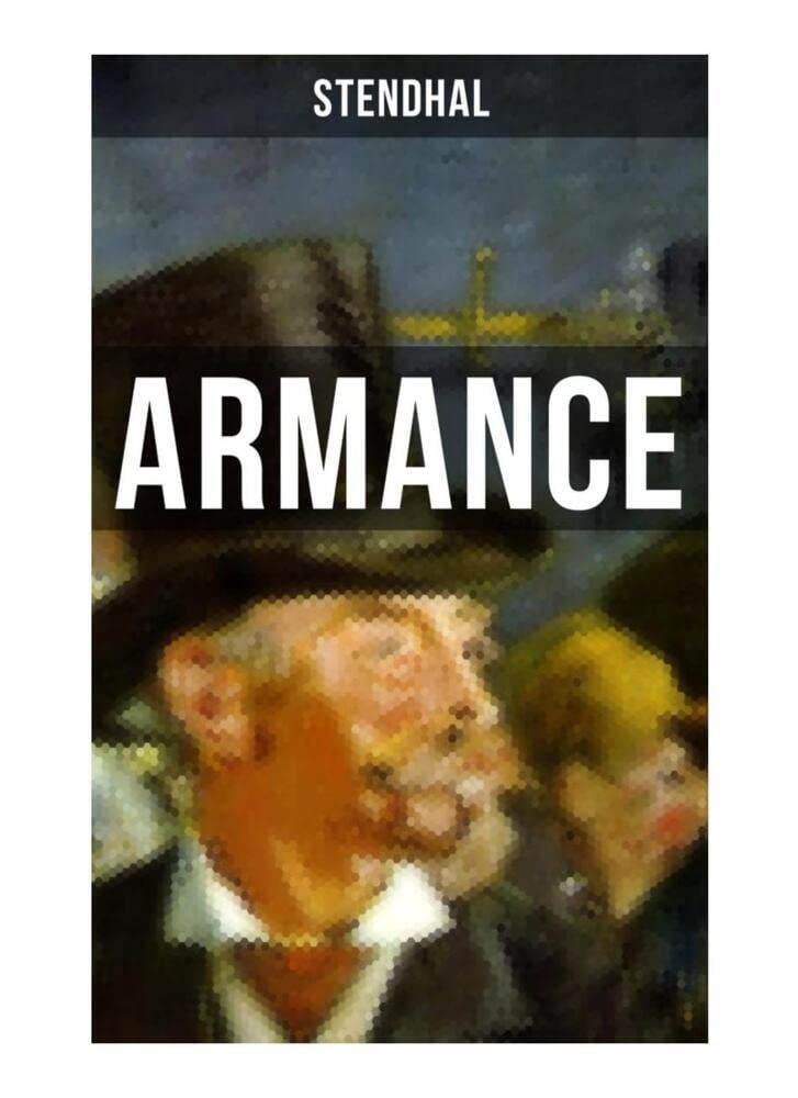 Armance: Geschichte aus einem Pariser Salon im Jahre 1827 Classics