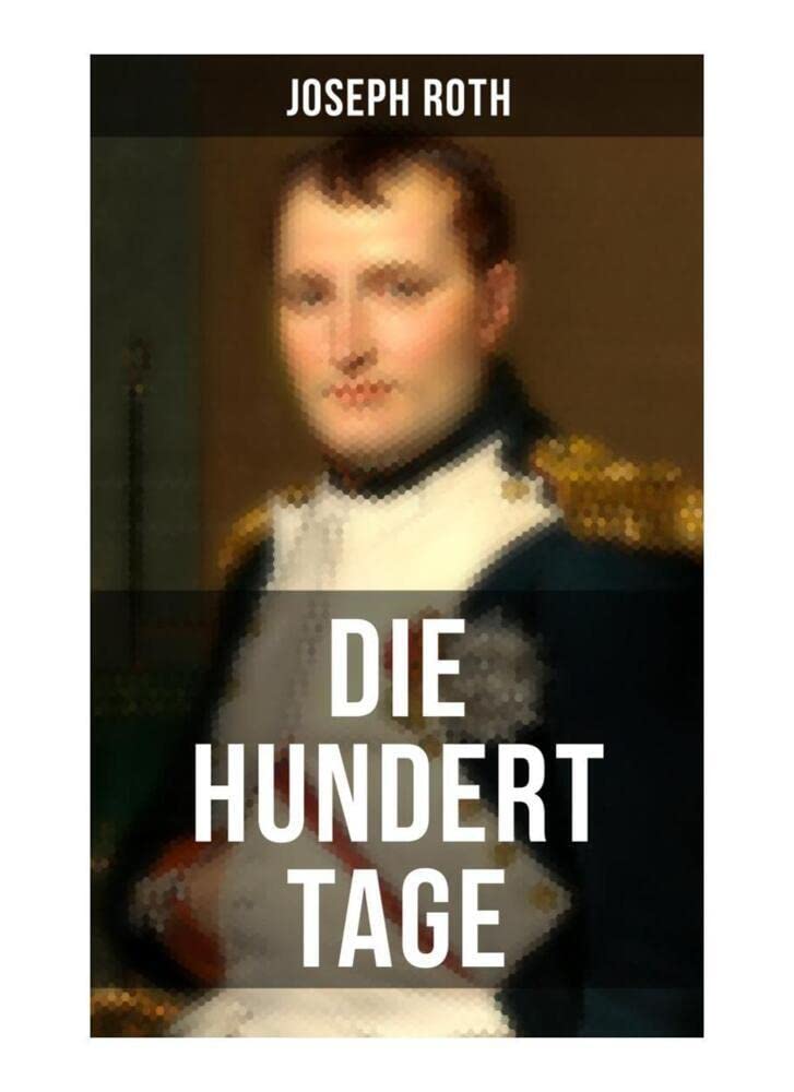 Die hundert Tage: Die Heimkehr des großen Kaisers + Das Leben der Angelina Pietri + Der Untergang (Waterloo) + Das Ende der kleinen Angelina Action & Adventure