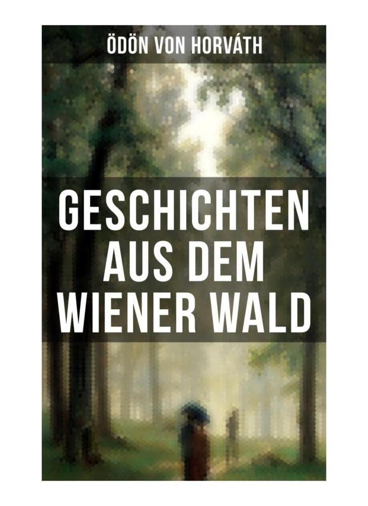 Geschichten aus dem Wiener Wald: Ein satirisches Schauspiel Drama