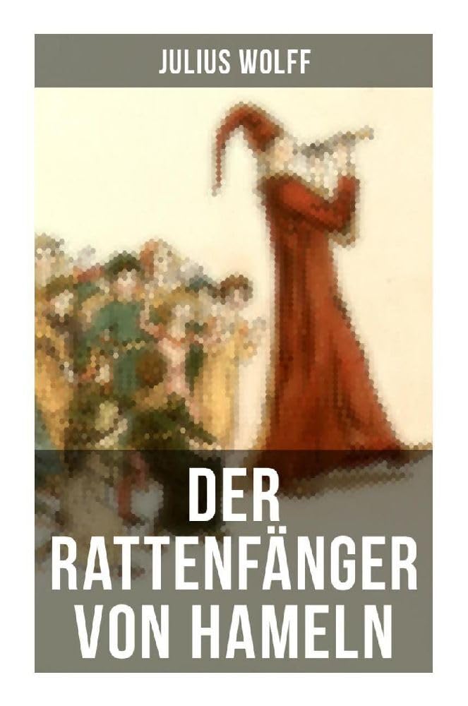 Der Rattenfänger von Hameln: Die bekannteste deutsche Sage Fairy Tales & Legends