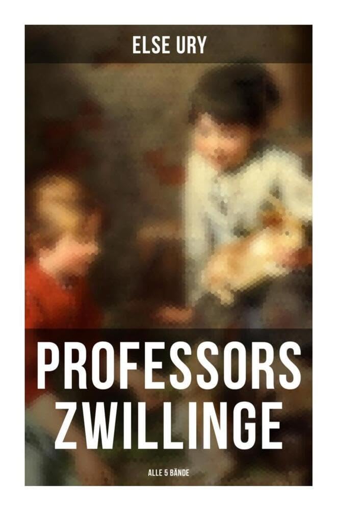 Professors Zwillinge (Alle 5 Bände): Die Kreuzritter Novels & Short Stories