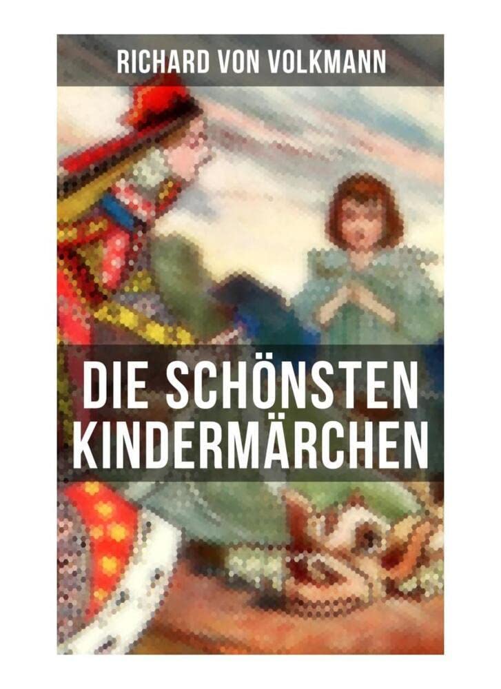 Die schönsten Kindermärchen: Das Klapperstorch-Märchen + Der alte Koffer + Der kleine Mohr und die Goldprinzessin + Der verrostete Ritter + Der Wunschring + Die Traumbuche + und mehr Fairy Tales & Legends