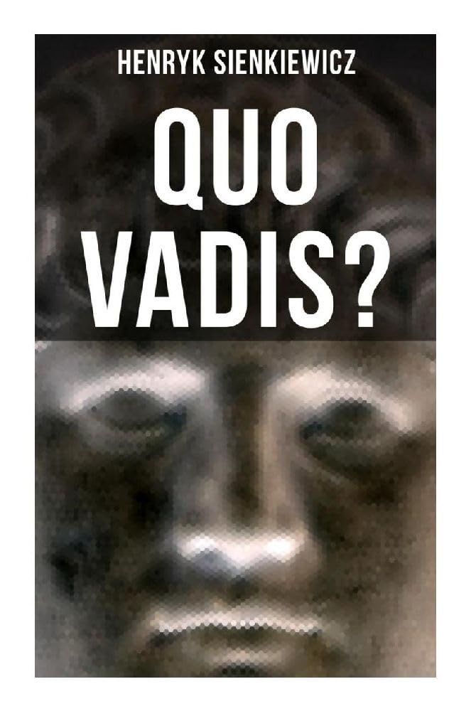 QUO VADIS?: Historischer Roman Religion & Esotericism