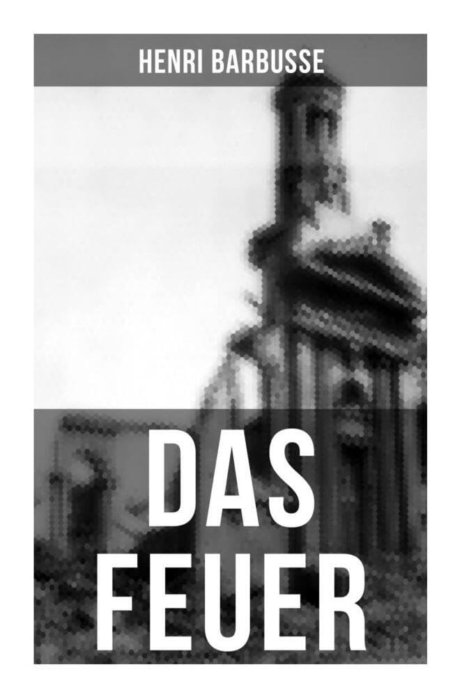 DAS FEUER: Tagebuch einer Korporalschaft Action & Adventure