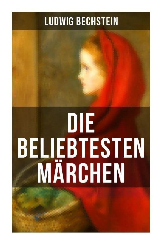 Die beliebtesten Märchen von Ludwig Bechstein Fairy Tales & Legends